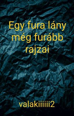 Egy fura lány még furább rajzai