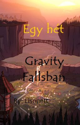 Egy hét Gravity Fallsban