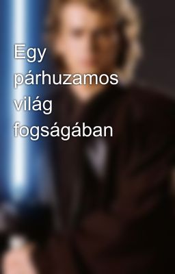 Egy párhuzamos világ fogságában