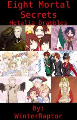 Eight Mortal Secrets [Hetalia Drabbles] (Completed, currently editing)