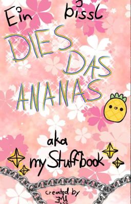 Ein bisschen DIES DAS ANANAS aka mein Stuffbook