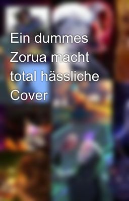 Ein dummes Zorua macht total hässliche Cover