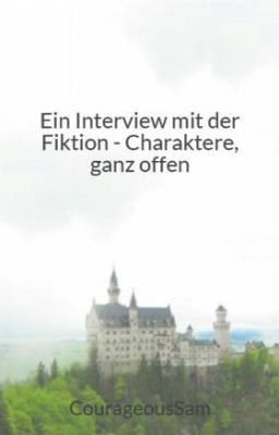 Ein Interview mit der Fiktion - Charaktere, ganz offen