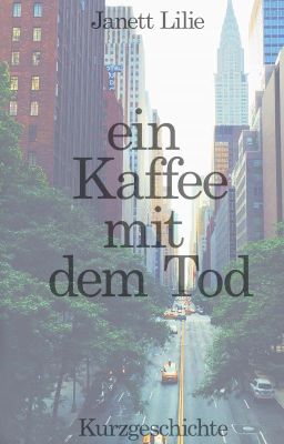 Ein Kaffee mit dem Tod