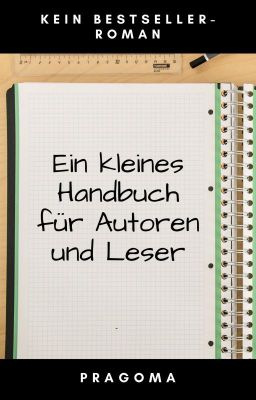 Ein kleines Handbuch für Autoren und Leser ✔