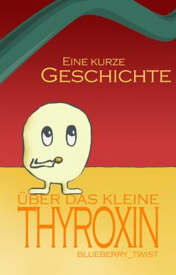 Ein kurze Geschichte über das kleine Thyroxin