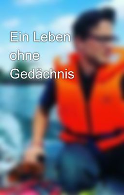 Ein Leben ohne Gedächnis 