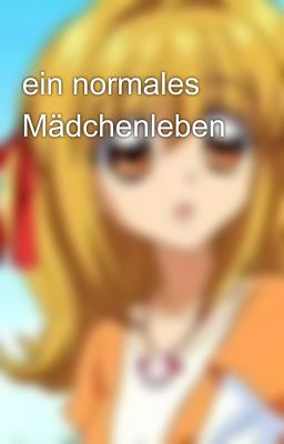 ein normales Mädchenleben