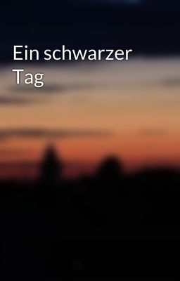 Ein schwarzer Tag