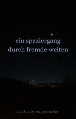 Ein Spaziergang durch fremde Welten