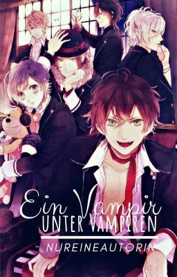 Ein Vampir unter Vampiren (Diabolik Lovers FF)