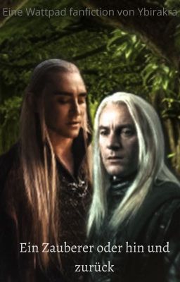 Ein Zauberer oder Hin und Zurück (Thranduil X Lucius Malfoy)