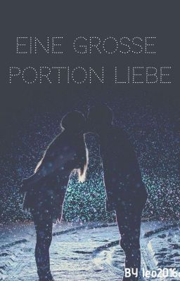 Eine große Portion Liebe (Wird Überarbeitet)