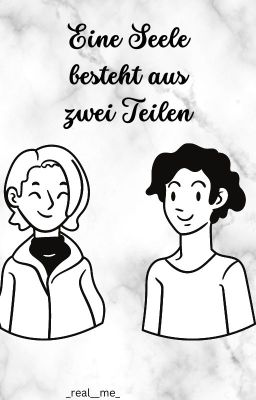 Eine Seele besteht aus zwei Teilen