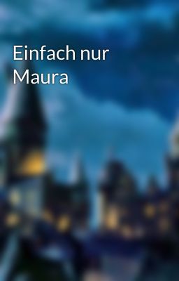 Einfach nur Maura