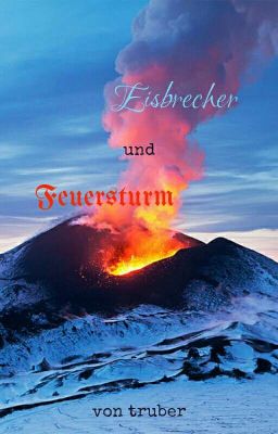 Eisbrecher und Feuersturm