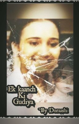 Ek kaanch ki gudiya (completed)