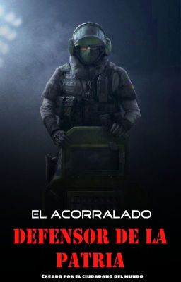 El acorralado defensor de la patria(One-shot)