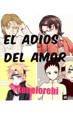 El Adiós del Amor ❤️ (SasuSaku NaruHina SaiIno NejiTen ShikaTema) 