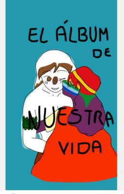 El Álbum De Nuestra Vida Aztecaxtahuantinsuyo