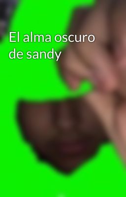 El alma oscuro de sandy