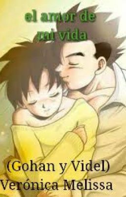 el amor de mi vida(gohan y videl)