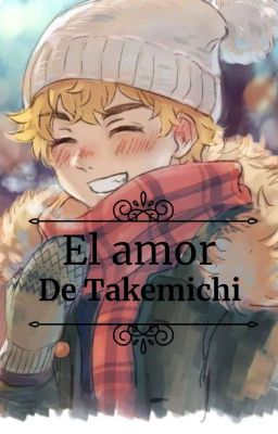 El amor de Takemichi (Twoshot)