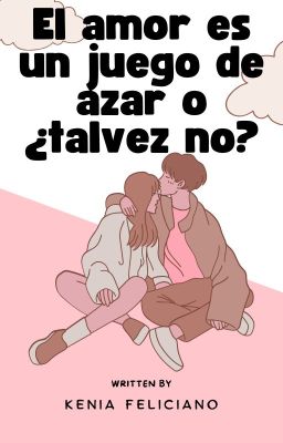 El amor es un juego de azar o ¿talvez no?