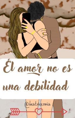 El amor no es una debilidad