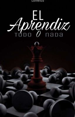 EL APRENDIZ TODO O NADA © || Libro 2