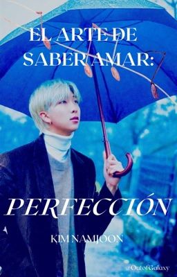 EL ARTE DE SABER AMAR: PERFECCIÓN - RM