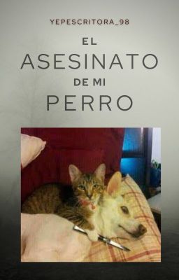 El asesinato de mi perro© |COMPLETA|