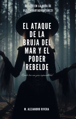 El ataque de la bruja del mar y el poder rebelde