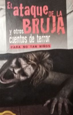 El ataque de la bruja [y otros cuentos de terror]