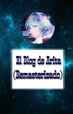 •°El Blog de Arita°• (Remasterizado)