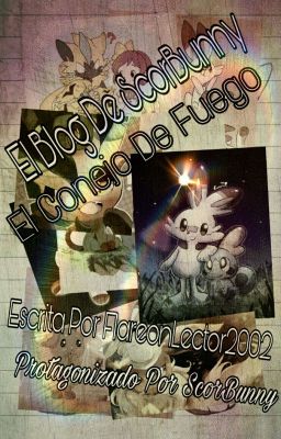 El Blog De ScorBunny [El Conejo De Fuego]