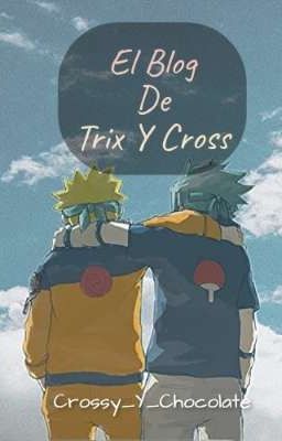 -• El Blog De Trix Y Cross •-