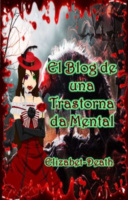 🔪El Blog de una Trastornada Mental🌹