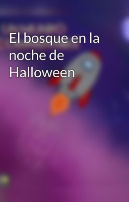 El bosque en la noche de Halloween