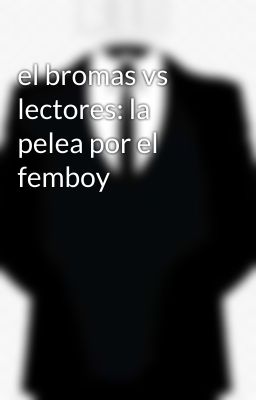 el bromas vs lectores: la pelea por el femboy 