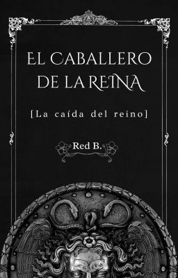 El Caballero de la Reina II [La caída del reino]