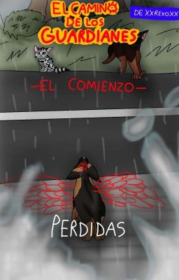 El Camino De Los Guardianes -El comienzo- #1 Perdidas