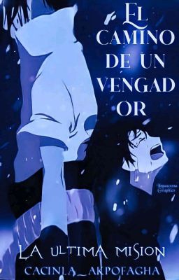 El camino de un vengador |Sasuke Uchiha|