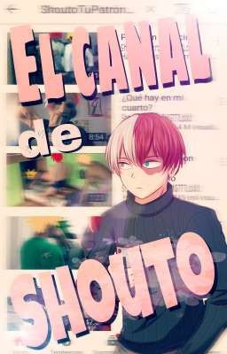 El canal de Shouto [Boku no Hero Academia]