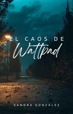 El caos de wattpad