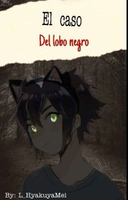 El Caso Del Lobo Negro [MikaYuu]