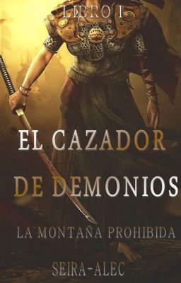 El Cazador de demonios (libro I) La Montaña Prohibida