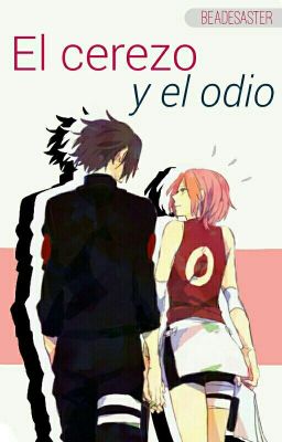 El cerezo y el odio |SasuSaku|