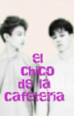 El Chico De La Cafeteria ~jikook~