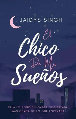 El Chico De Mis Sueños✔️ (BORRADOR)